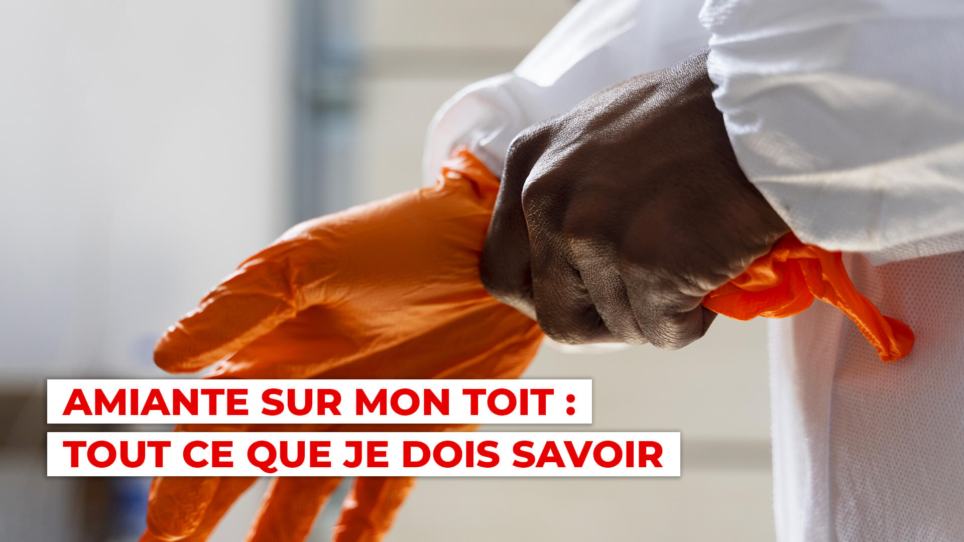 Amiante sur mon toit : tout ce que je dois savoir